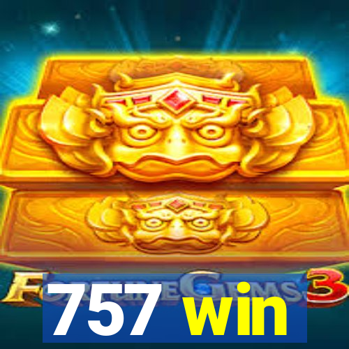 757 win